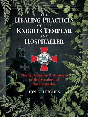 cover image of The Healing Practices of the Knights Templar and Hospitaller